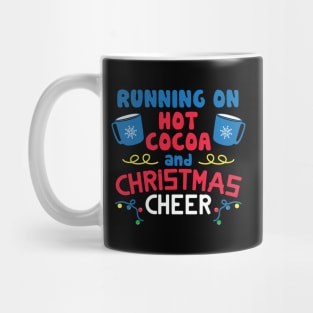 Running on Hot Chocolate AND CHRISTMAS CHEER Mug